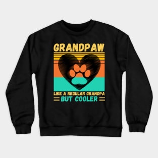 Grandpaw Like A Regular Grandpa But Cooler Crewneck Sweatshirt